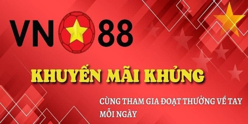 Hoạt động khuyến mãi Vn88 ngày hội thành viên