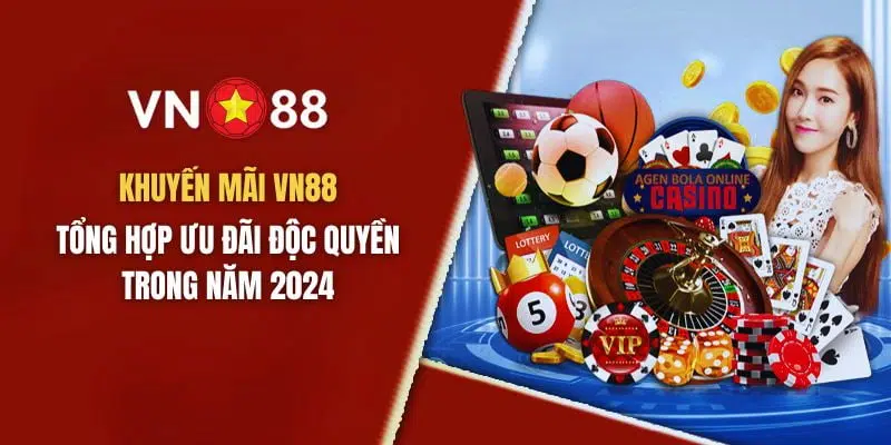 Khuyến mãi Vn88 về đại lý không thể bỏ lỡ