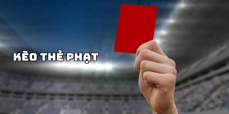 Kinh nghiệm soi kèo thẻ phạt
